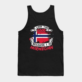 I look this good because I am Norwegian, For Norway lovers Tank Top